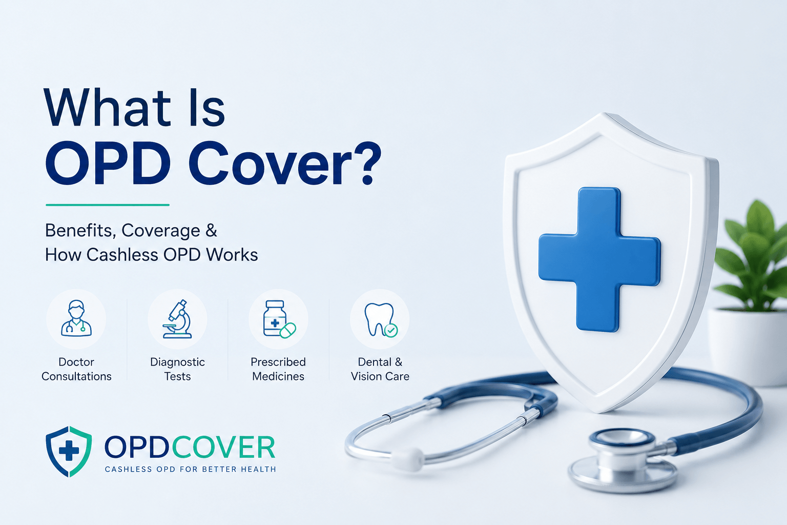 OPD cover for cashless doctor consultations, diagnostic tests and pharmacy expenses